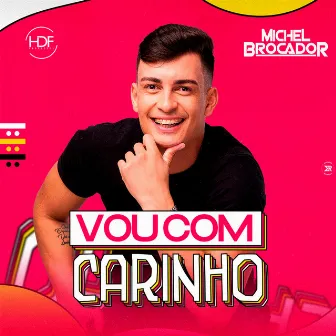 Vou Com Carinho by Michel Brocador