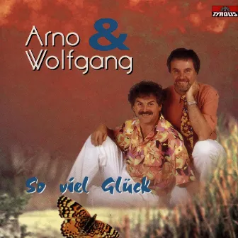 So viel Glück ... by Arno & Wolfgang