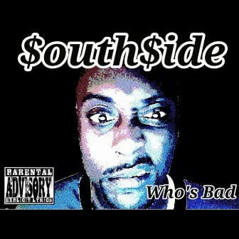 Who's Bad by Southside