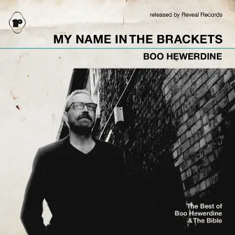 My Name in the Brackets (The Best of Boo Hewerdine & The Bible) by The Bible