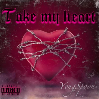 Take My Heart by YvngSpoon