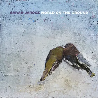 World On The Ground by Sarah Jarosz