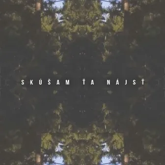 Skúšam Ťa Nájsť by The Paranoid