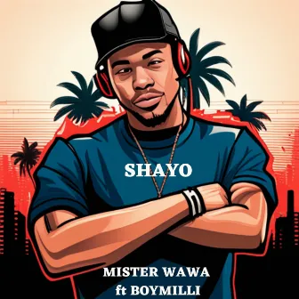 Shayo by Mister Wawa