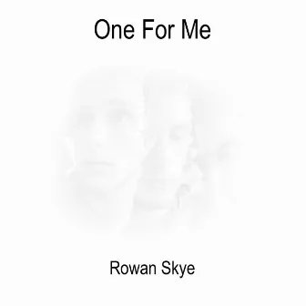 One for Me by Rowan Skye