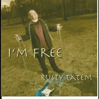 Rusty Tatem Im Free by Rusty Tatem