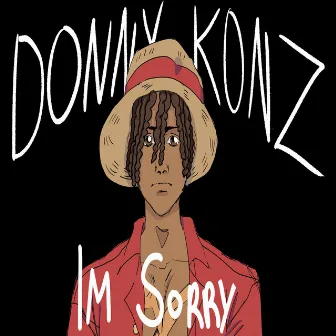 I'M SORRY by Donny Konz