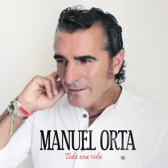 Toda una Vida by Manuel Orta