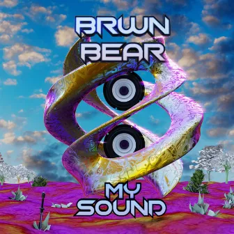 MY SOUND by BRWN BEAR