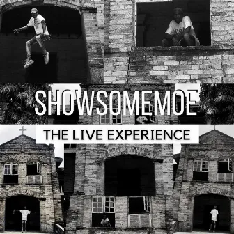 The Live Experience by SHOW SOME MOE