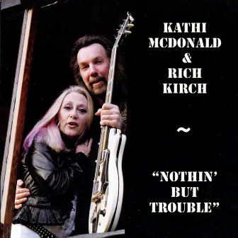 Nothin' but Trouble by Kathi McDonald