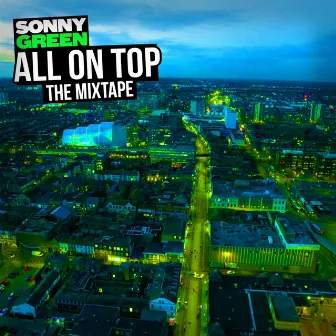 All On Top (The Mixtape) by Sonny Green