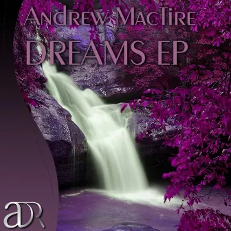 Dreams EP by Andrew MacTire