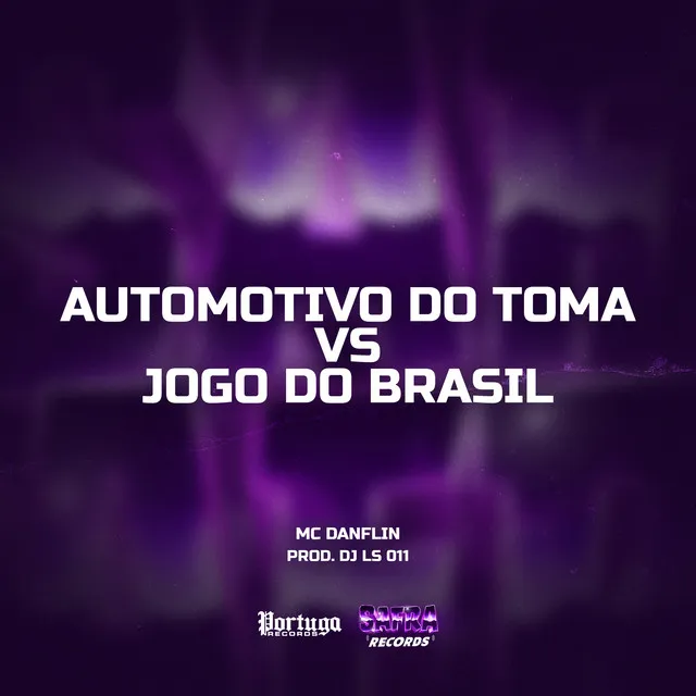 Automotivo Toma vs Jogo do Brasil