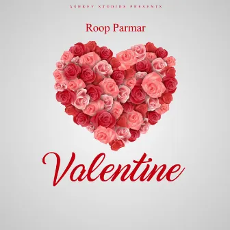 Valentine by Roop Parmar