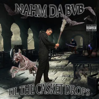 Til The Casket Drops by Nahm Da BVB