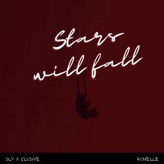 Stars Will Fall by Sly X Clusive