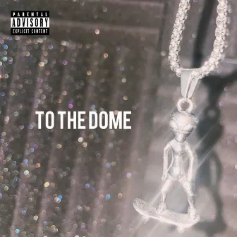 To The Dome by Twisted Prospects