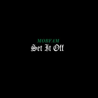 Set It Off by Mobfam