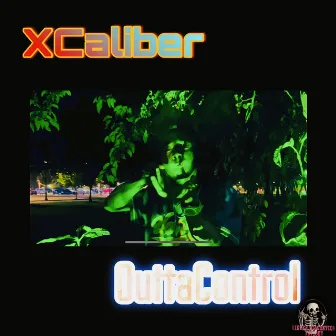 Outta Control by Xcaliber