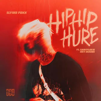 Hip Hip Hure by Slyme Foxx