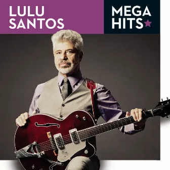 Mega Hits - Lulu Santos by Lulu Santos