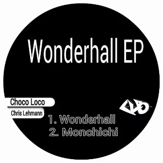 Wonderhall - EP by Choco Loco