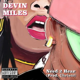 Need 2 Hear by Devin Miles