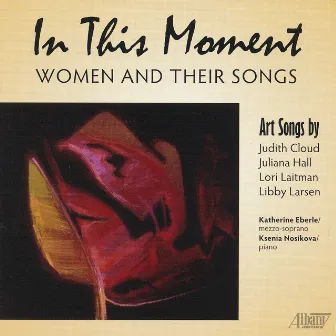 In This Moment: Women and Their Songs by Katherine Eberle