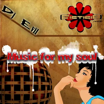 Music For My Soul by Dj Evil