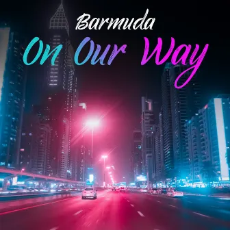 On Our Way by Barmuda