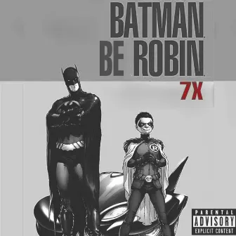 Batman Be Robin by 7x