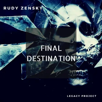 Final Destination by Rudy Zensky