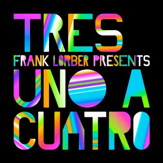 Uno A Cuatro feat. Frank Lorber by Tres