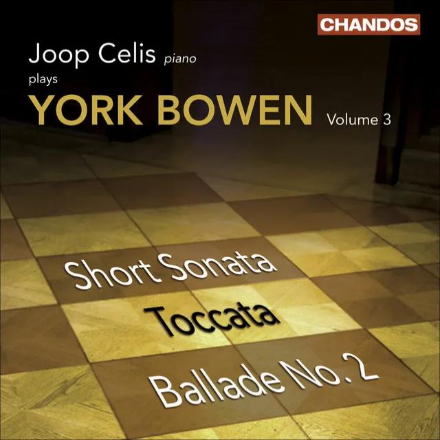 Bowen, Y.: Piano Works, Vol. 3 - Short Sonata / Toccata / Ballade No. 2