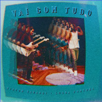 Vai Com Tudo (One Take, Live In Studio) by Lucca Fortuna