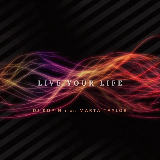 Live Your Life Ft Marta Taylor