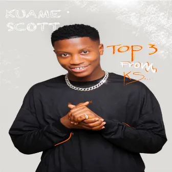 TOP 3 FROM KS by Kuame Scott