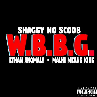 W.B.B.G. by Shaggy No Scoob