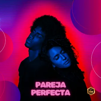 Pareja Perfecta by Piter Manfo Blezzy