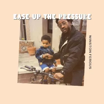 Ease Up The Pressure by Winston Fergus