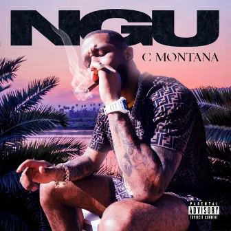 N.G.U by C Montana