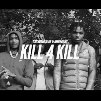 Kill 4 Kill by CashGang Mike