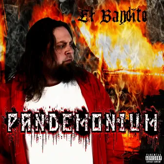 Pandemonium by El Bandito