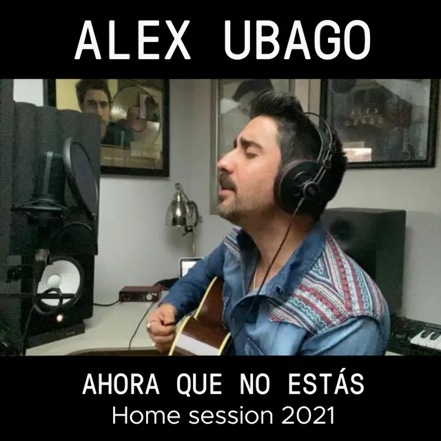 Ahora que no estás (Home Session 2021)