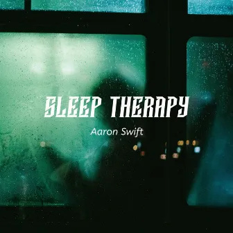 Sleep Therapy by Aaron Swift