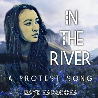 In the River: A Protest Song by Raye Zaragoza