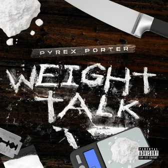 Weight Talk by Pyrex Porter