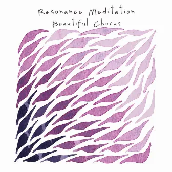 Resonance Meditation by Beautiful Chorus