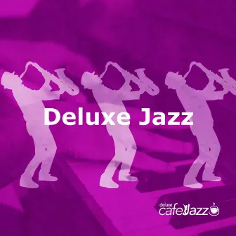 Deluxe Jazz by Deluxe Cafe Jazz